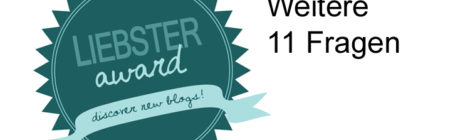 Liebster Award 2: Weitere 11 Fragen